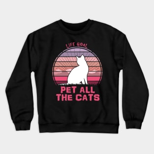 Life Goal Pet All The Cats Crewneck Sweatshirt